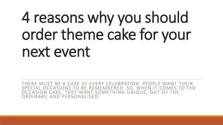 4 reasons why you should order theme cake for your next event