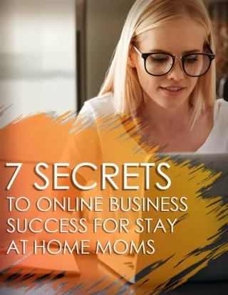 7 Secret To Online Business Success For stay at home mom