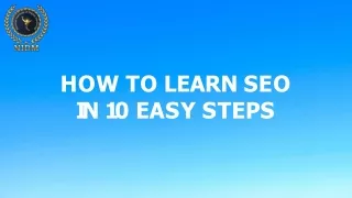 HOW TO LEARN SEO IN 10 EASY STEPS