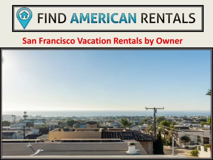 san francisco vacation rentals by owner