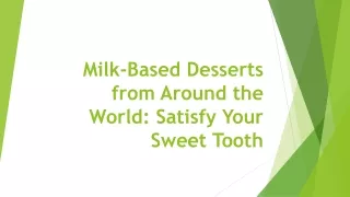Milk-Based Desserts from Around the World