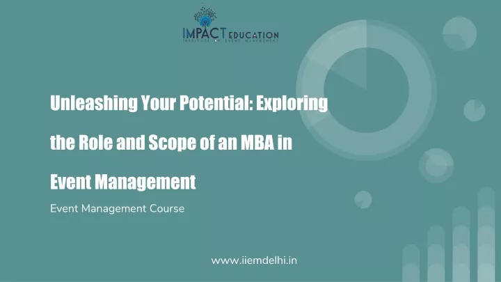 unleashing your potential exploring the role and scope of an mba in event management