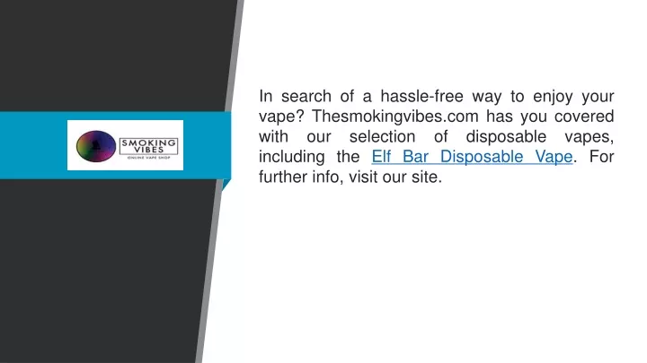 in search of a hassle free way to enjoy your vape