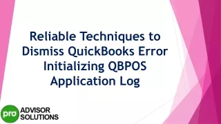 reliable techniques to dismiss quickbooks error initializing qbpos application log