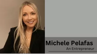 Michele Pelafas | An Entrepreneur