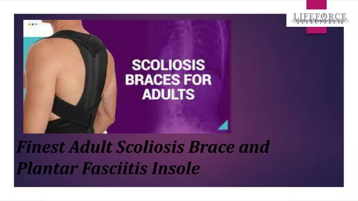 finest adult scoliosis brace and plantar