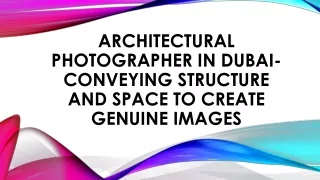 Architectural Photographer in Dubai- Conveying Structure and Space