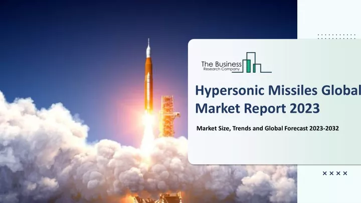 hypersonic missiles global market report 2023