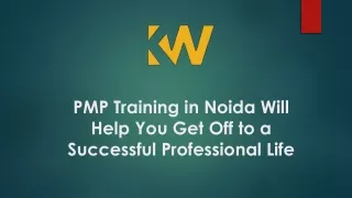 PMP Training in Noida Will Help You Get Off to a Successful Professional Life