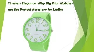 Why Big Dial Watches are the Perfect Accessory for Ladies