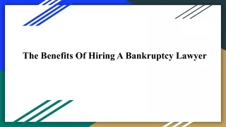 The Benefits Of Hiring A Bankruptcy Lawyer