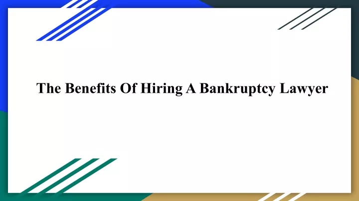 the benefits of hiring a bankruptcy lawyer