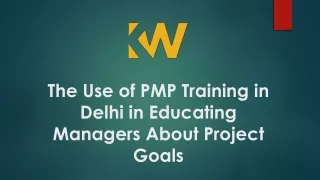 The Use of PMP Training in Delhi in Educating Managers About Project Goals