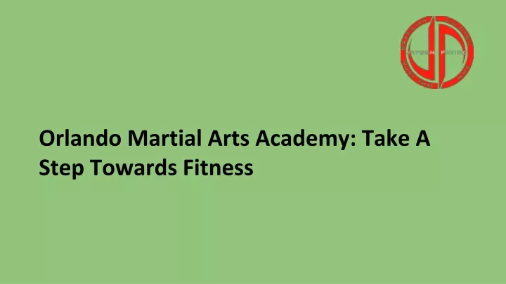 orlando martial arts academy take a step towards fitness