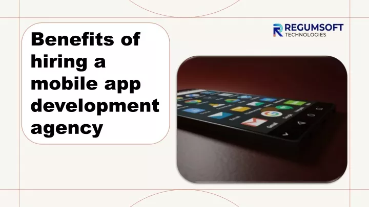 benefits of hiring a mobile app development agency