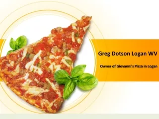 Greg Dotson Logan WV - Owner of Giovanni's Pizza in Logan