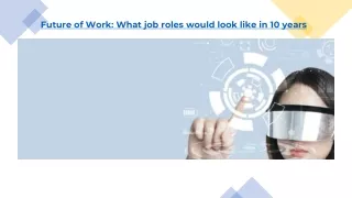Future of Work What job roles would look like in 10 years
