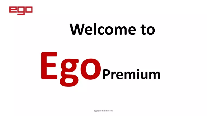 welcome to ego premium