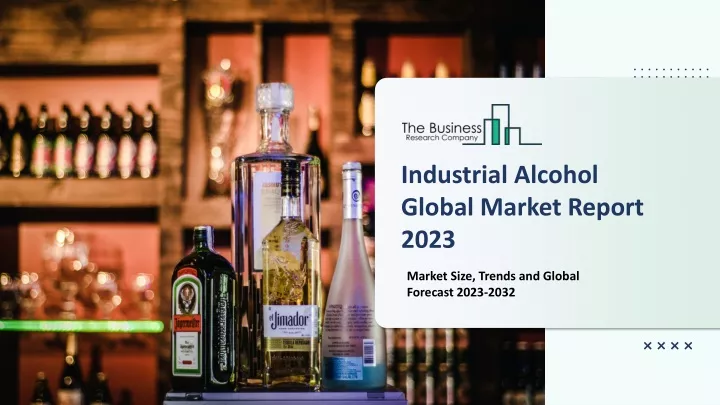 industrial alcohol global market report 2023