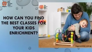 HOW CAN YOU FIND THE BEST CLASSES FOR YOUR KIDS ENRICHMENT?