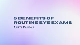 The Eyes Have It: Top 5 Reasons to Prioritize Eye Check-ups | Aarti Pandya