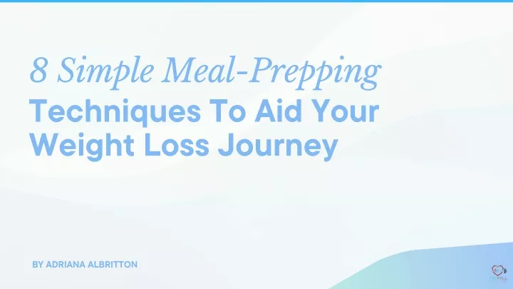 8 simple meal prepping techniques to aid your