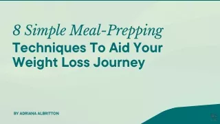 8 Simple Meal-Prepping Techniques To Aid Your Weight Loss Journey