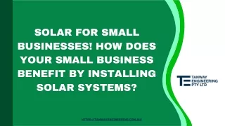 Solar For Small Businesses! How Does Your Small Business Benefit By Installing Solar Systems
