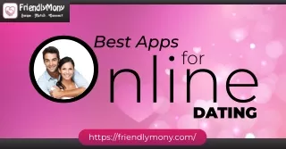 FriendlyMony's Top Picks for Best Apps for Online Dating