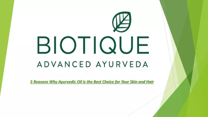 5 reasons why ayurvedic oil is the best choice for your skin and hair