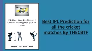 Best IPL Prediction for all the cricket matches By THECBTF