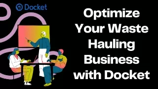 Make Waste Hauling Hassle-Free and Efficient With Docket