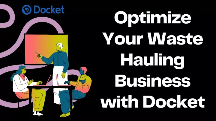 optimize your waste hauling business with docket