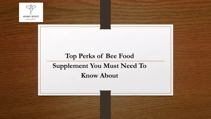 top perks of bee food supplement you must need