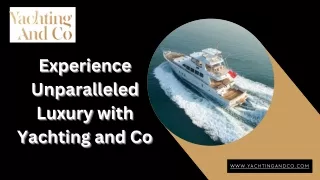 Experience Unparalleled Luxury with Yachting and Co