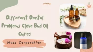 Different Dental Problems Clove Bud Oil Cures