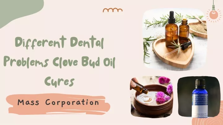 different dental problems clove bud oil cures