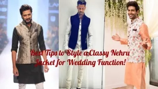 best tips to style a classy nehru jacket