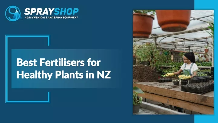 best fertilisers for healthy plants in nz