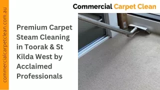 Premium Carpet Steam Cleaning in Toorak & St Kilda West by Acclaimed Professionals