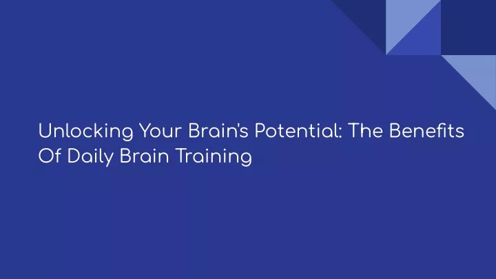 unlocking your brain s potential the benefits