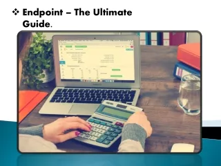 Endpoint – The Ultimate Guide