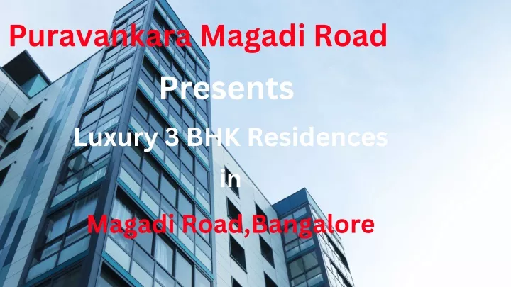 puravankara magadi road presents luxury