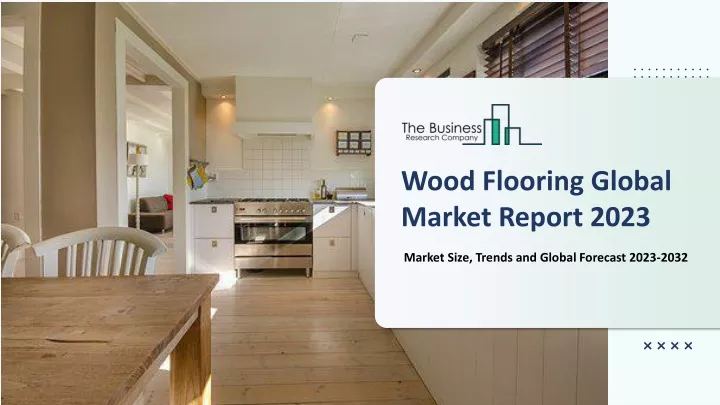 wood flooring global market report 2023