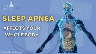 Sleep Apnea  affects your whole Body