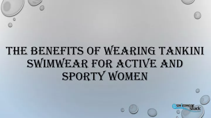 the benefits of wearing tankini swimwear for active and sporty women