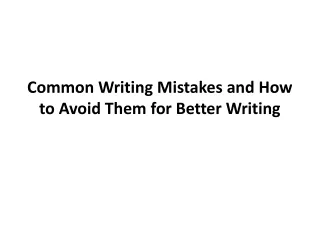 common writing mistakes and how to avoid them for better writing