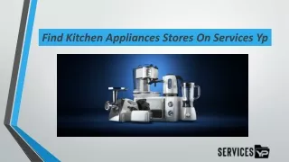 Find Kitchen Appliances Stores On Services Yp
