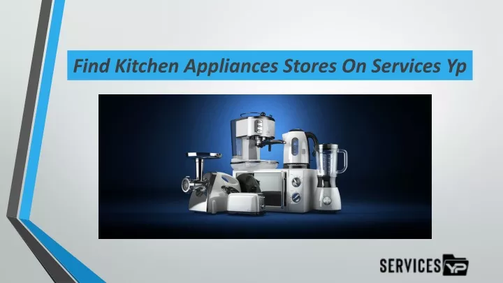 find kitchen appliances stores on services yp