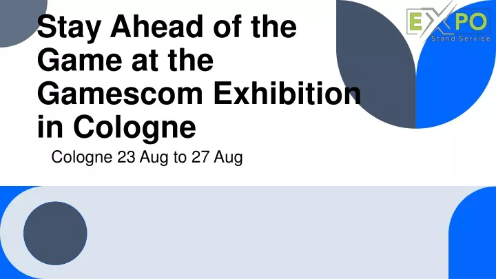 stay ahead of the game at the gamescom exhibition in cologne